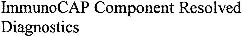  IMMUNOCAP COMPONENT RESOLVED DIAGNOSTICS