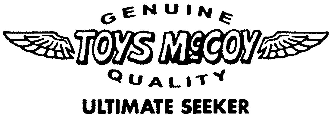 Trademark Logo GENUINE TOYS MCCOY QUALITY ULTIMATE SEEKER