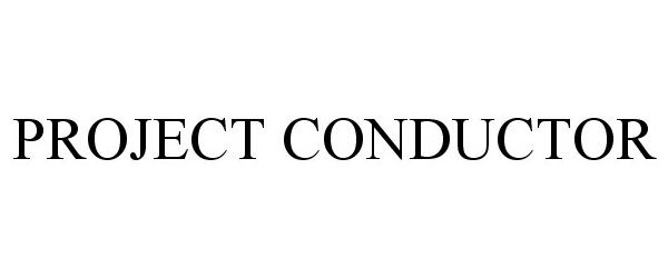 Trademark Logo PROJECT CONDUCTOR