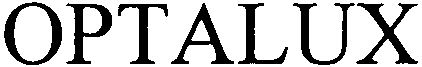 Trademark Logo OPTALUX