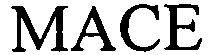 Trademark Logo MACE