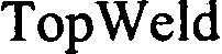 Trademark Logo TOPWELD