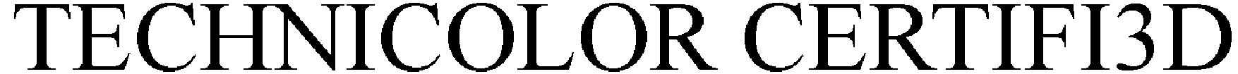 Trademark Logo TECHNICOLOR CERTIFI3D