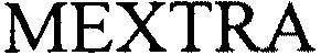 Trademark Logo MEXTRA