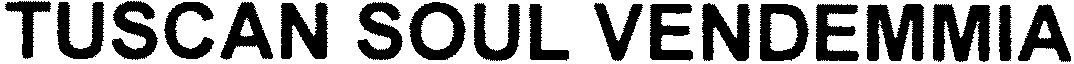 Trademark Logo TUSCAN SOUL VENDEMMIA