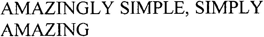 Trademark Logo AMAZINGLY SIMPLE, SIMPLY AMAZING