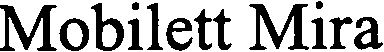 Trademark Logo MOBILETT MIRA