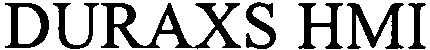 Trademark Logo DURAXS HMI