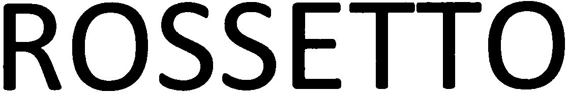 Trademark Logo ROSSETTO