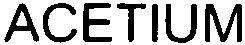 Trademark Logo ACETIUM