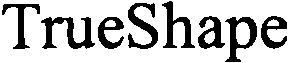 Trademark Logo TRUESHAPE