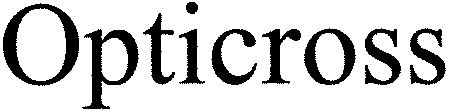 Trademark Logo OPTICROSS