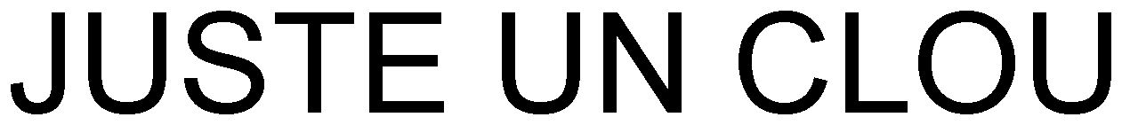 Trademark Logo JUSTE UN CLOU
