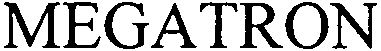Trademark Logo MEGATRON