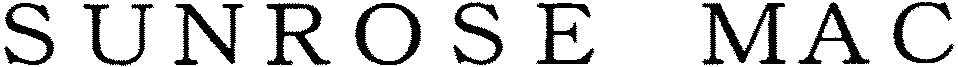 Trademark Logo SUNROSE MAC