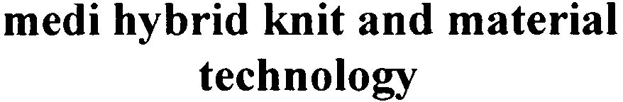 Trademark Logo MEDI HYBRID KNIT AND MATERIAL TECHNOLOGY