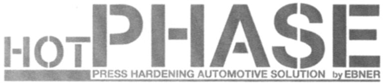Trademark Logo HOTPHASE PRESS HARDENING AUTOMOTIVE SOLUTION BY EBNER