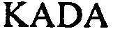 Trademark Logo KADA