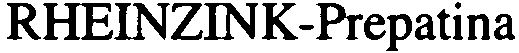 Trademark Logo RHEINZINK-PREPATINA