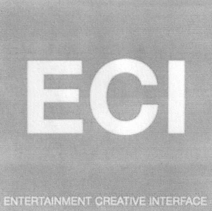 Trademark Logo ECI ENTERTAINMENT CREATIVE INTERFACE