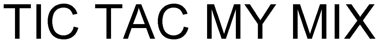 Trademark Logo TIC TAC MY MIX