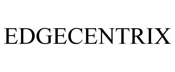 Trademark Logo EDGECENTRIX