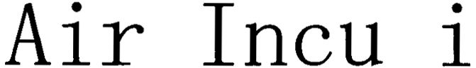 Trademark Logo AIR INCU I