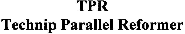  TPR TECHNIP PARALLEL REFORMER