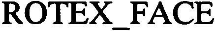 Trademark Logo ROTEX_FACE