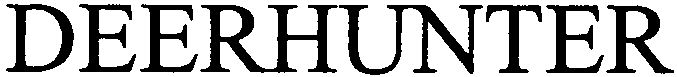 Trademark Logo DEERHUNTER
