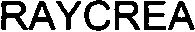 Trademark Logo RAYCREA