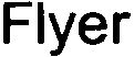 Trademark Logo FLYER