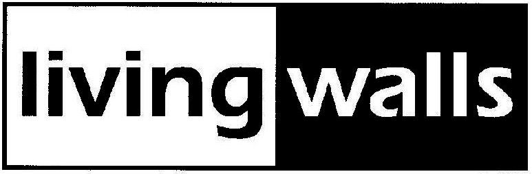 Trademark Logo LIVING WALLS