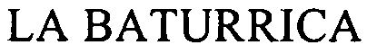 Trademark Logo LA BATURRICA
