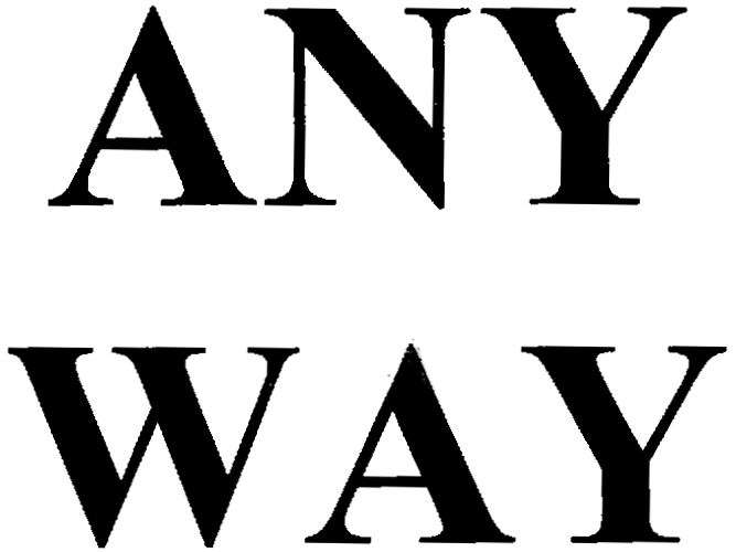  ANY WAY