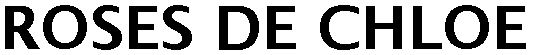 Trademark Logo ROSES DE CHLOE