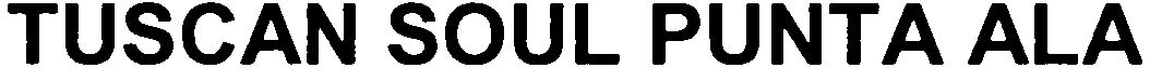 Trademark Logo TUSCAN SOUL PUNTA ALA