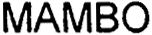 Trademark Logo MAMBO