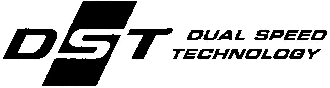 Trademark Logo DST DUAL SPEED TECHNOLOGY