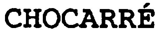 Trademark Logo CHOCARRÃ