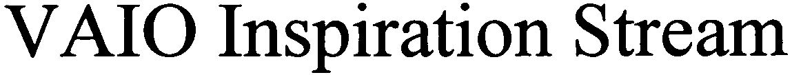 Trademark Logo VAIO INSPIRATION STREAM