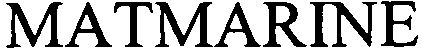 Trademark Logo MATMARINE