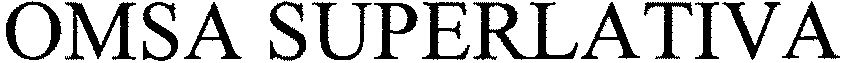 Trademark Logo OMSA SUPERLATIVA