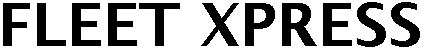 Trademark Logo FLEET XPRESS