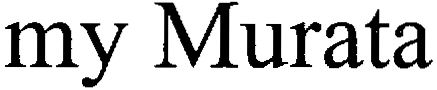 Trademark Logo MY MURATA