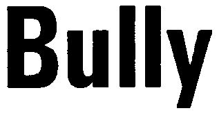 Trademark Logo BULLY