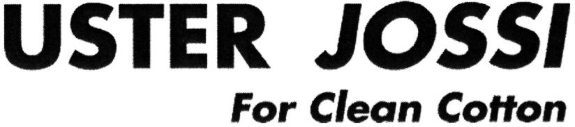 Trademark Logo USTER JOSSI FOR CLEAN COTTON