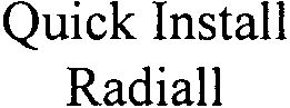  QUICK INSTALL RADIALL