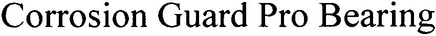 Trademark Logo CORROSION GUARD PRO BEARING