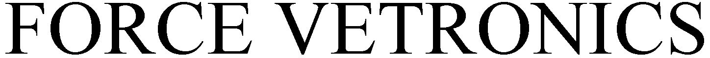 Trademark Logo FORCE VETRONICS
